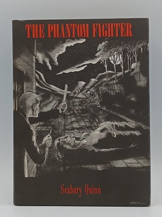 Item #1040 The Phantom-Fighter: Ten Memoirs of Jules de Grandin. Seabury Quinn