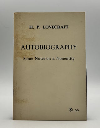 Item #1137 Autobiography: Some Notes on a Nonentity. H. P. Lovecraft, August Derleth, Ed