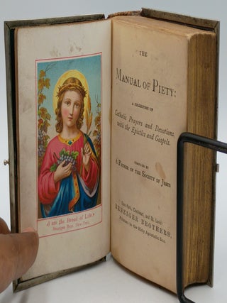 The Manual of Piety: A Collection of Catholic Prayers and Devotions, with the Epistles and Gospels