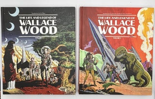 Item #1272 The Life and Legend of Wallace Wood: Volumes 1 & 2. Bhob Stewart, J. Michael Catron