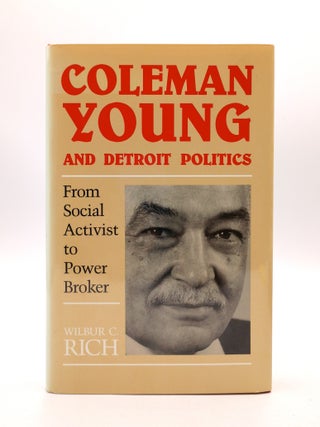 Item #1278 Coleman Young and Detroit Politics [Signed]. Wilbur C. Rich