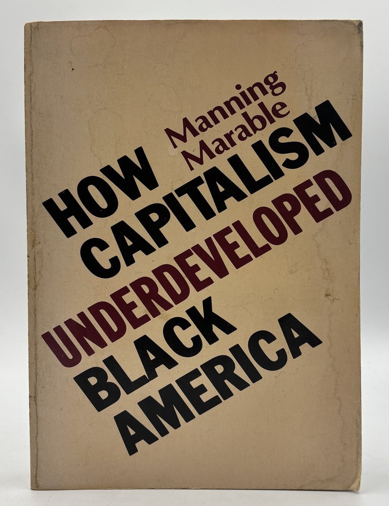 Item #1288 How Capitalism Underdeveloped Black America [Signed]. Manning Marable.
