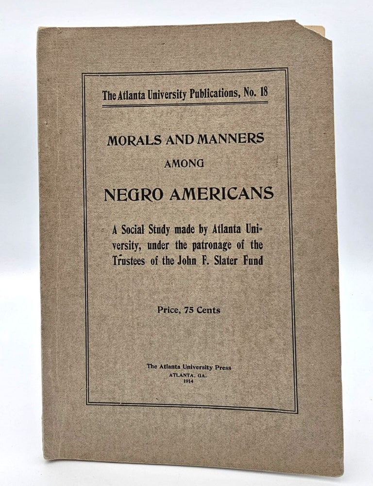 Item #141 Morals and Manners Among Negro Americans. Augustus Granville Dill W E. B. Du Bois.