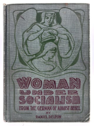 Item #170 Woman Under Socialism. August Bebel