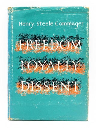 Item #233 Freedom, Loyalty, Dissent. Henry Steele Commager