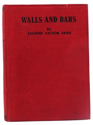 Item #238 Walls and Bars. Eugene Victor Debs