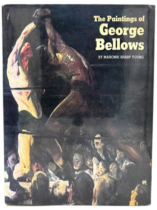 Item #239 The Paintings of George Bellows. Mahonri Sharp Young