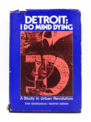 Item #269 Detroit: I Do Mind Dying. Dan Georgakas, Marvin Surkin