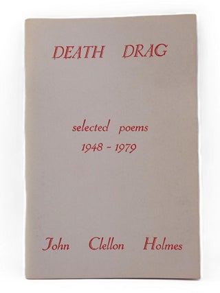 Item #280 Death Drag: Selected Poems 1948-1979. John Clellon Holmes