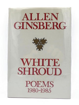 White Shroud: Poems 1980-1985 [Inscribed to John Clellon Holmes]