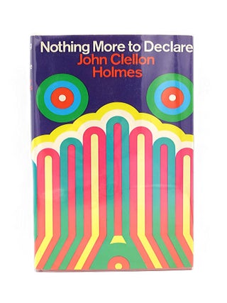 Item #287 Nothing More to Declare. John Clellon Holmes