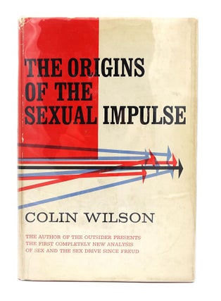 Item #297 The Origins of the Sexual Impulse. Colin Wilson