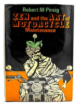 Item #305 Zen and the Art of Motorcycle Maintenance. Robert M. Pirsig
