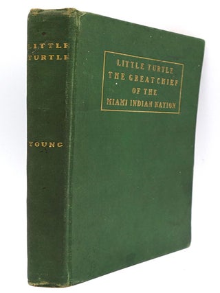 Little Turtle: The Great Chief of the Miami Indian Nation