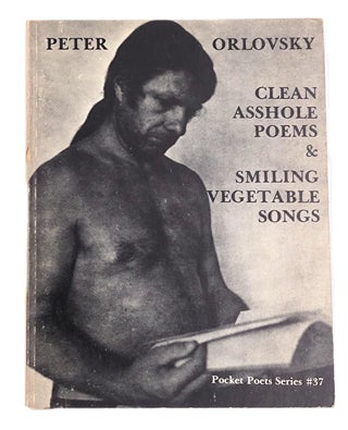 Item #365 Clean Asshole Poems & Smiling Vegetable Songs: Poems 1957–1977. Peter Orlovsky