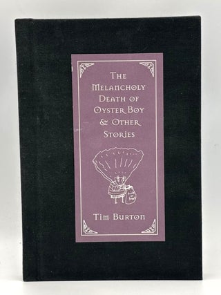 Item #385 The Melancholy Death of Oyster Boy & Other Stories. Tim Burton