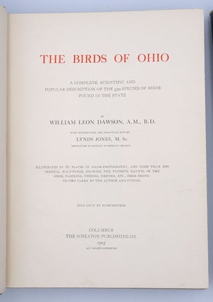 The Birds of Ohio: A Complete, Scientific and Popular Description of the 320 Species of Birds Found in the State.