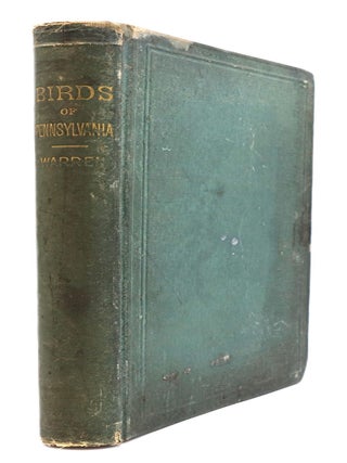 Item #391 Report on the Birds of Pennsylvania: With Special Reference to the Food-Habits, Based...