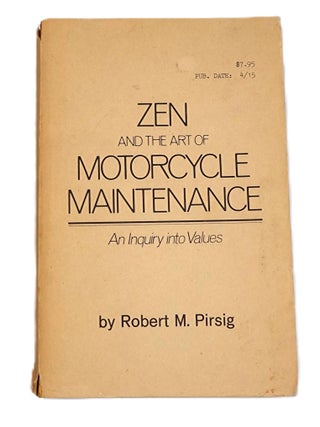 Item #394 Zen and the Art of Motorcycle Maintenance: An Inquiry into Values. Robert M. Pirsig