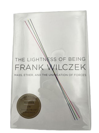 Item #49 The Lightness of Being [Signed]. Frank Wilczek