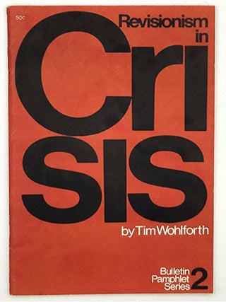 Item #505 Revisionism in Crisis. Tim Wohlforth