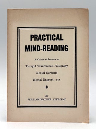 Item #549 Practical Mind-Reading. William Walker Atkinson