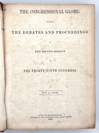 The Congressional Globe: Containing the Debates and Proceedings of the Second Session of the Thirty-Ninth Congress