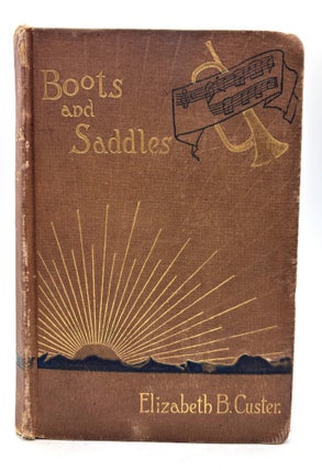 Item #663 Boots and Saddles. Elizabeth B. Custer