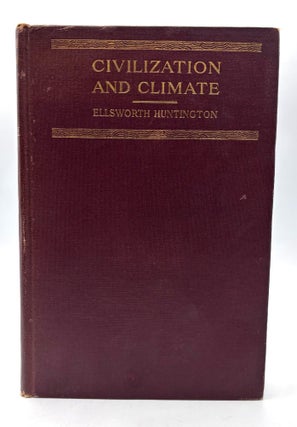 Item #676 Civilization and Climate. Ellsworth Huntington