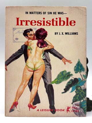 Item #728 Irresistible. J X. Williams