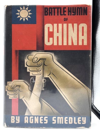 Item #735 Battle Hymn of China. Agnes Smedley