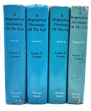 Item #774 Biographical Dictionary of the Left (4 Vol Set. Signed.). Francis X. Gannon