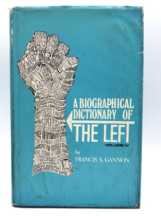 Biographical Dictionary of the Left (4 Vol Set. Signed.)
