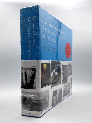 Biennials and Beyond — Exhibitions That Made Art History: 1962–2002