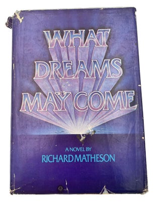 Item #81 What Dreams May Come. Richard Matheson