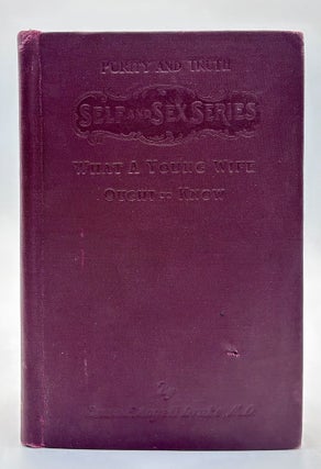 Item #829 What a Young Wife Ought to Know. M. D Emma F. Angell Drake