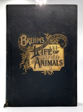 Item #868 Brehm's Life of Animals. Alfred Edmund Brehm