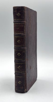 The Meditations of the Emperor Marcus Aurelius Antoninus