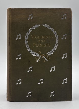 Item #916 Great Violinists and Pianists: Corelli to Paderewski. George T. Ferris