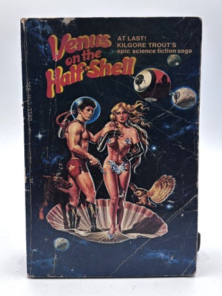 Item #935 Venus on the Half-Shell. Kilgore Trout, Philip Jos&eacute; Farmer