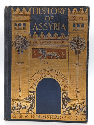 Item #965 History of Assyria. Albert Ten Eyck Olmstead