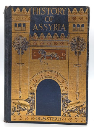 Item #965 History of Assyria. Albert Ten Eyck Olmstead