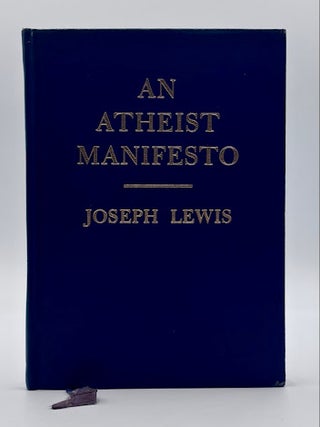 Item #978 An Atheist Manifesto [signed]. Joseph Lewis